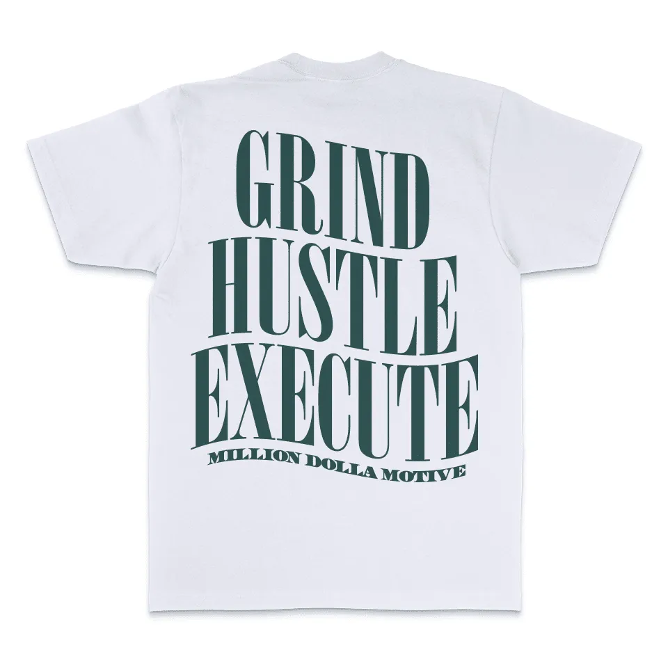 Grind Hustle Execute - White T-Shirt