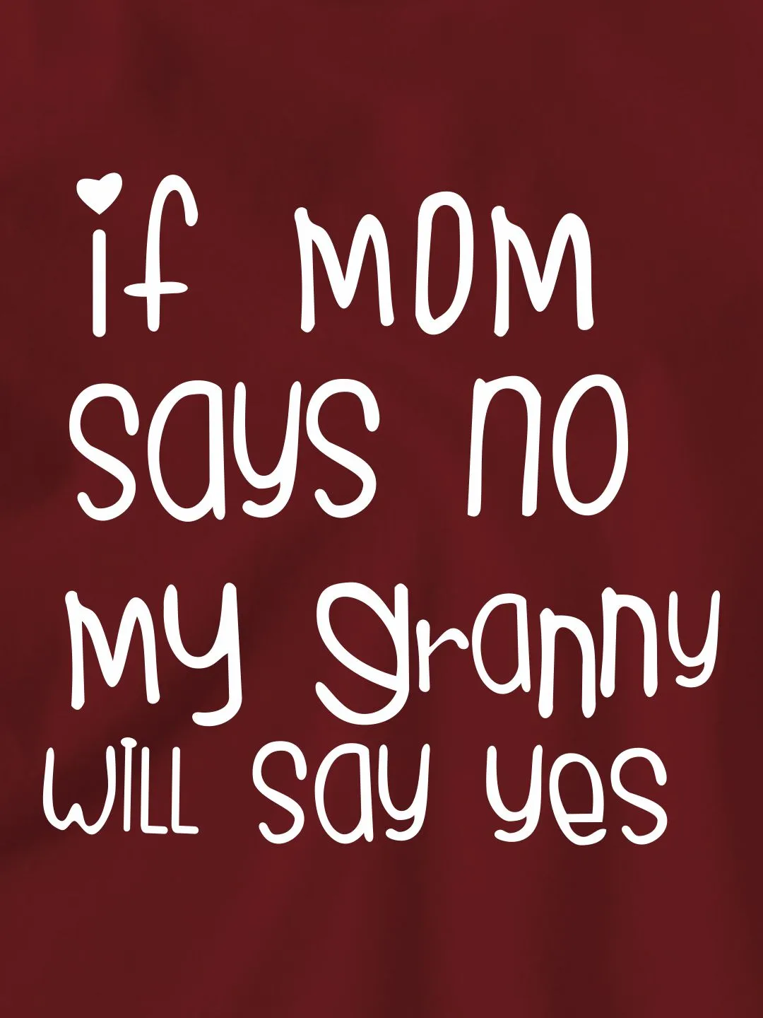 If Mom Say No Kids T-Shirt