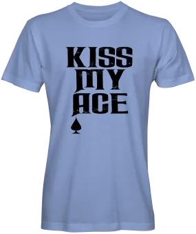 Kiss My Ace T-Shirt